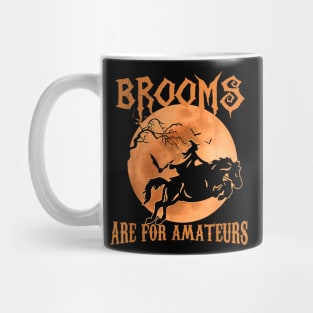 Brooms Are For Amateurs Horse Riding Funny Halloween Costume Mug